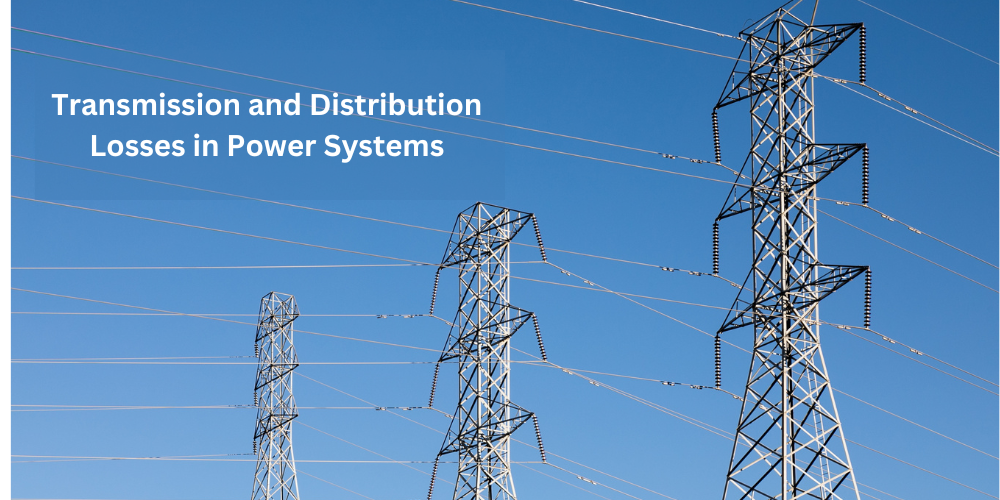 reduce Losses in the Transmission and Distribution System